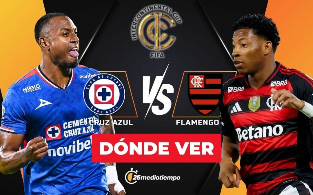 Cruz Azul y Flamengo enfrentan en vivo la Copa Intercontinental 2025: Hora y dónde verlo