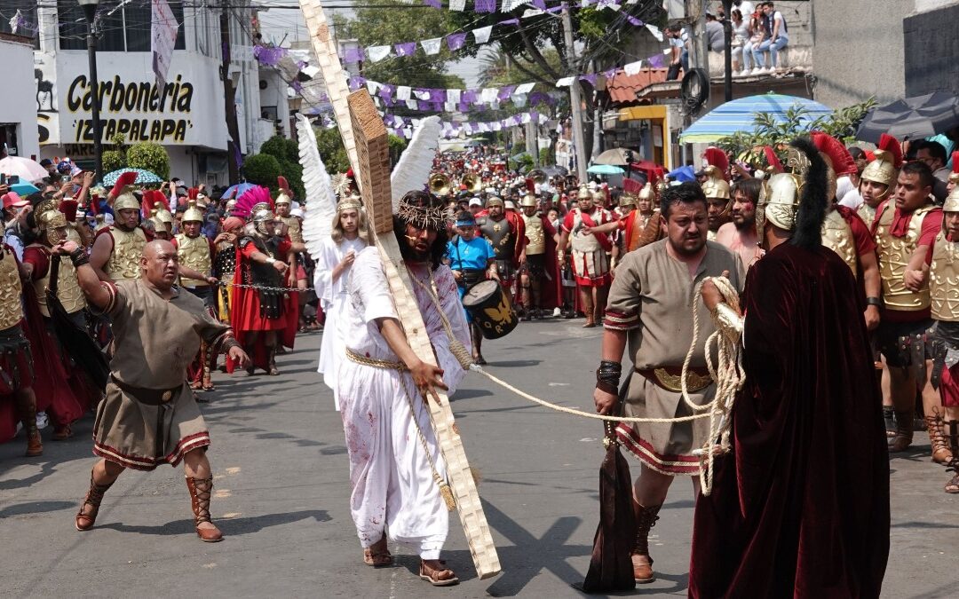 Iztapalapa: La Pasión de Cristo es Declarada Patrimonio Cultural de la Humanidad por la UNESCO