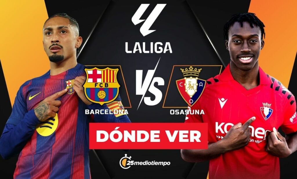 Barcelona y Osasuna: ¿A qué hora y dónde ver EN VIVO el partido de LaLiga 2025 hoy?