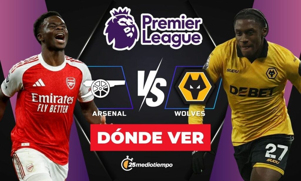 Arsenal vs Wolves: Cómo y dónde ver EN VIVO el partido de la Premier League 2025 hoy en Los Ángeles