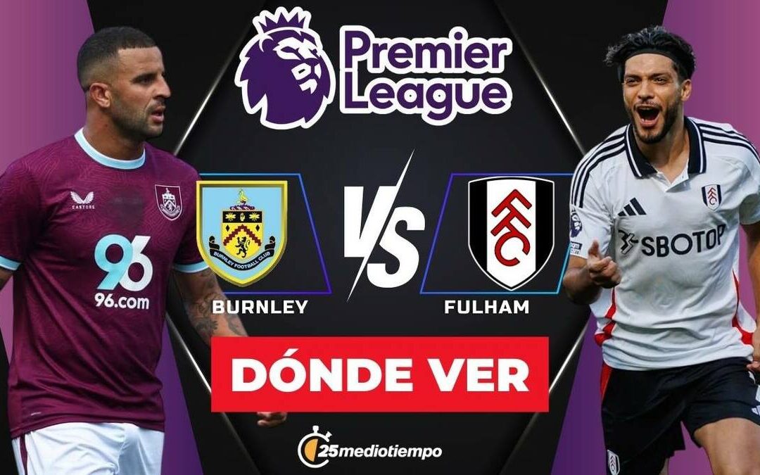 Burnley vs Fulham EN VIVO: Sigue el partido de Raúl Jiménez en la Premier League 2025