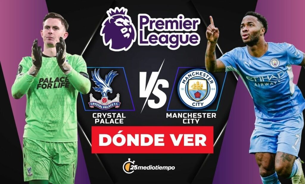 Crystal Palace vs Manchester City: ¿Cuándo y dónde VER el emocionante partido de la Premier League hoy?