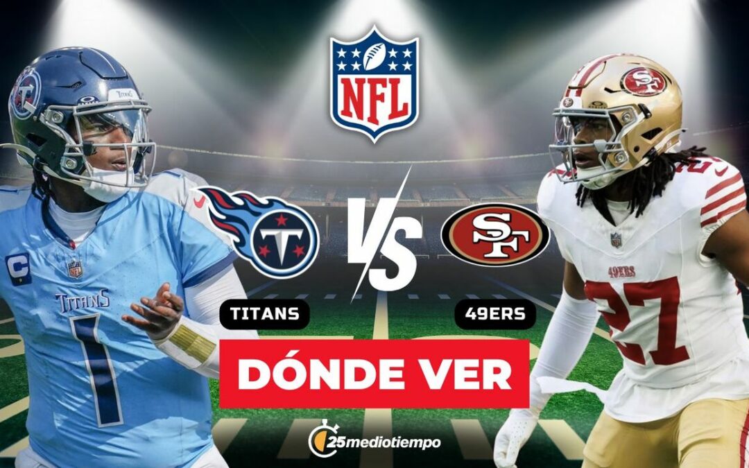Titans vs. 49ers: Todo sobre el partido en vivo de la Semana 15 de la NFL 2025