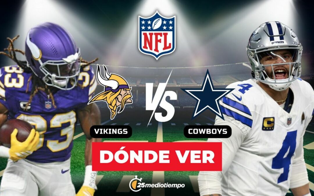 Vikings vs. Cowboys: Horario y Dónde Ver EN VIVO Sunday Night Football de la Semana 15 NFL