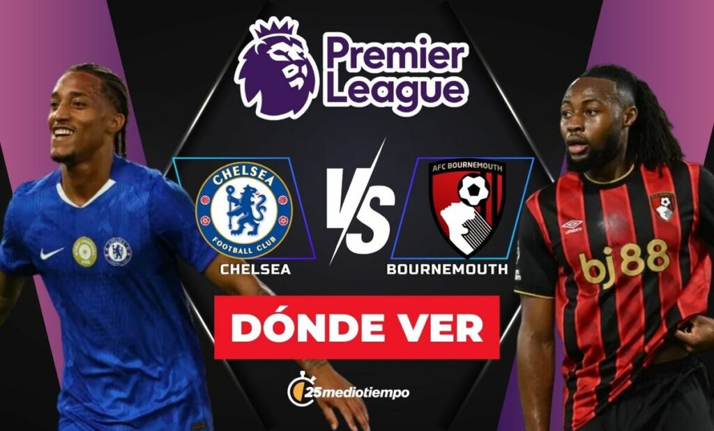 Chelsea vs Bournemouth EN VIVO: Horario y dónde ver el apasionante partido de la Premier League 2025