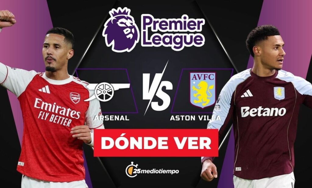 Arsenal vs Aston Villa: Horario y dónde ver EN VIVO el partido de Premier League hoy