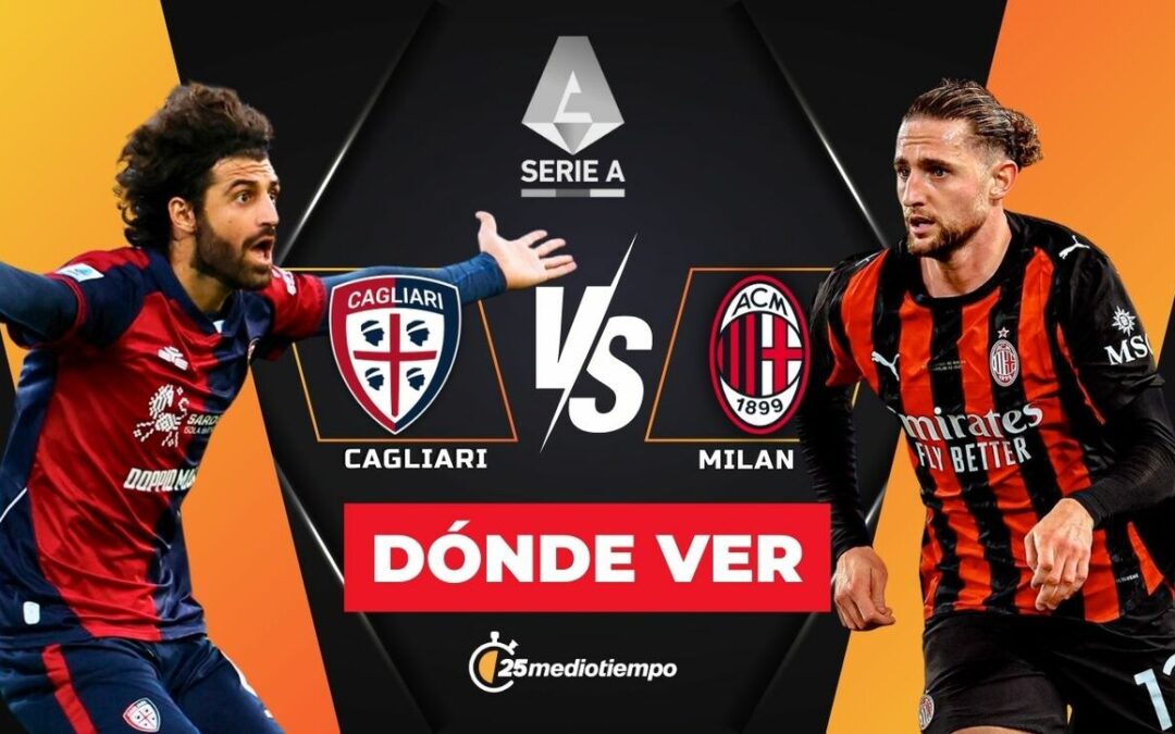 Cagliari vs AC Milan: Horarios y Dónde Ver EN VIVO el Partido de la Serie A 2026
