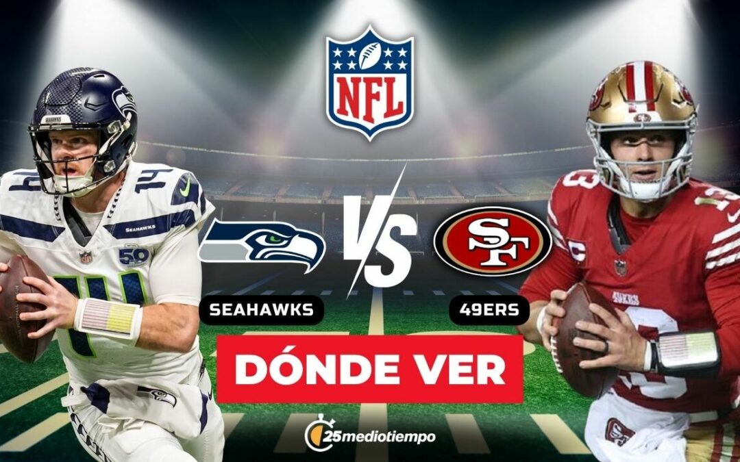Seattle Seahawks vs. San Francisco 49ers: Cómo ver EN VIVO el emocionante partido de la Semana 18 de la NFL 2026