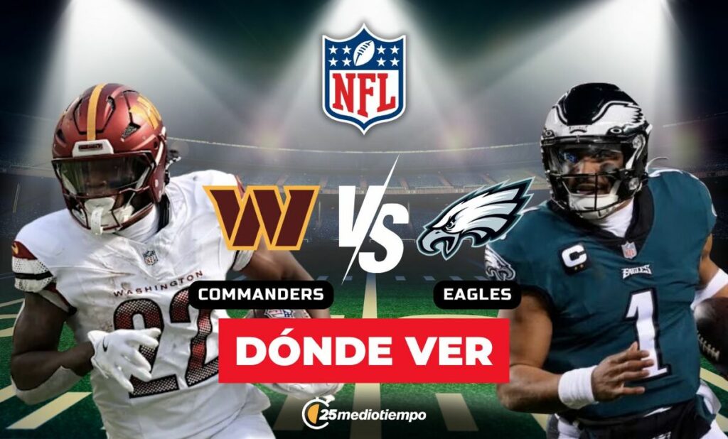 Comandantes vs. Águilas: ¿Dónde ver EN VIVO el emocionante partido de la Semana 18 de la NFL 2026?