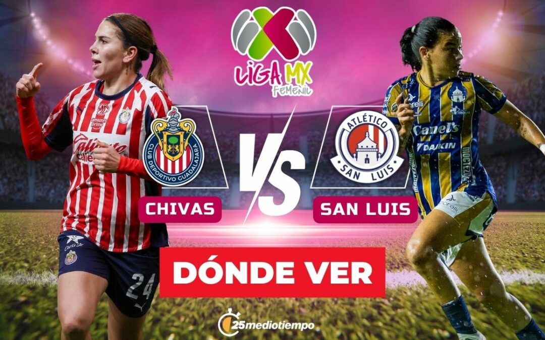 Chivas Femenil vs. San Luis: Sigue el Partido EN VIVO de Liga MX Femenil 2026