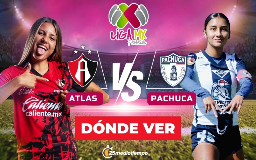 Atlas Femenil y Pachuca Femenil: Horario y dĂłnde ver EN VIVO el partido de la Jornada 1 Clausura 2026